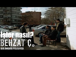 Behzat Ç. - İşler Nasıl