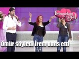 Evleneceksen Gel - Ömür Söyledi İrem Dans Etti