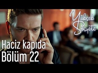Yüksek Sosyete 22. Bölüm - Haciz Kapıda