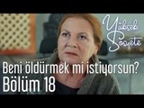 Yüksek Sosyete 18. Bölüm - Beni Öldürmek mi İstiyorsun?