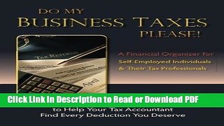Read Do My Business Taxes Please: A Financial Organizer for Self-Employed Individuals   Their Tax