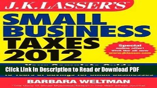 Read J.K. Lasser s Small Business Taxes 2012: Your Complete Guide to a Better Bottom Line Book