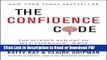 Read The Confidence Code: The Science and Art of Self-Assurance---What Women Should Know Ebook
