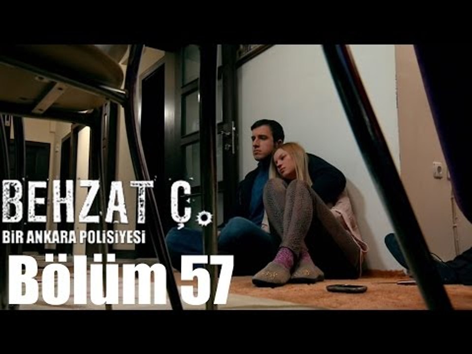 Behzat Ç. 57. Bölüm