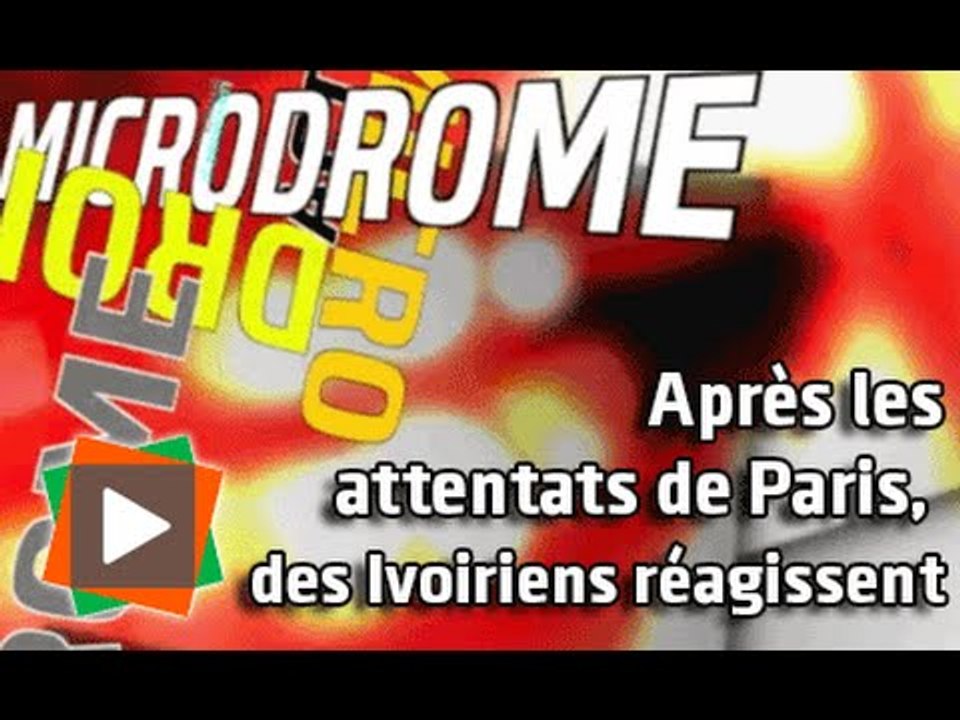 MICRODROME : Après les attentats de Paris, des Ivoiriens réagissent...