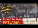 Sultanahmet'te Patlama - Olay Yerinden Görüntüler