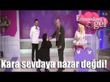 Evleneceksen Gel - Kara Sevdaya Nazar Değdi!
