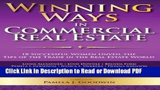 Download Winning Ways in Commercial Real Estate: 18 Successful Women Unveil the Tips of the Trade
