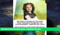 Buy Mary Restivo My Name is Emily I am Ten and I have Aspbergers Syndrome an Autobiography Typed