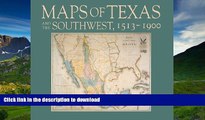 READ BOOK  Maps of Texas and the Southwest, 1513â€“1900 (Fred H. and Ella Mae Moore Texas History