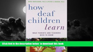 Buy Marc Marschark How Deaf Children Learn: What Parents and Teachers Need to Know (Perspectives