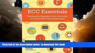 Buy NOW  ECC Essentials: Teaching the Expanded Core Curriculum to Students with Visual Impairments