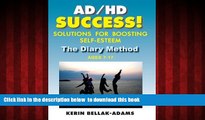 Epub AD/HD Success! Solutions for Boosting Self-Esteem: The Diary Method for Ages 7-17 Kerin