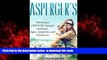 Epub Asperger s: Parenting a Child With Asperger Syndrome: Signs, Symptoms, and Treatments (Autism