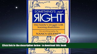 Pre Order Something s Not Right: One Family s Struggle with Learning Disabilities Nancy Lelewer