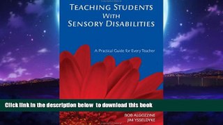 Buy Bob Algozzine Teaching Students With Sensory Disabilities: A Practical Guide for Every Teacher