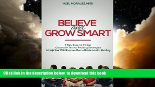 Pre Order Believe and Grow Smart: 7 Fun, Easy-to-Follow, Classroom Tested, Reading Strategies to