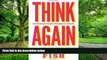 Pre Order Think Again: Contrarian Reflections on Life, Culture, Politics, Religion, Law, and
