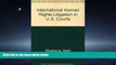 READ THE NEW BOOK International Human Rights Litigation in U. S. Courts Beth Stephens BOOOK ONLINE