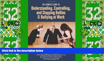 Price The Complete Guide to Understanding, Controlling, and Stopping Bullies   Bullying at Work: A