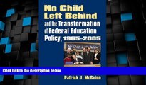Best Price No Child Left Behind and the Transformation of Federal Education Policy, 1965-2005