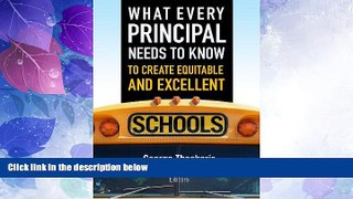 Price What Every Principal Needs to Know to Create Equitable and Excellent Schools George