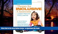 Buy NOW Laverne Warner Themes for Inclusive Classrooms: Lesson Plans for Every Learner (Early