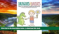 Buy NOW Letha Marchetti Dragons   Daisies: Keys To Resolve Baffling Behaviors In Early Childhood