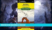 READ BOOK  Arches National Park (National Geographic Trails Illustrated Map) FULL ONLINE