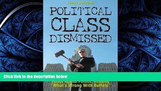 READ THE NEW BOOK Political Class Dismissed: Essays Against Politics, Including 