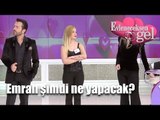 Evleneceksen Gel - Emrah Şimdi Ne Yapacak