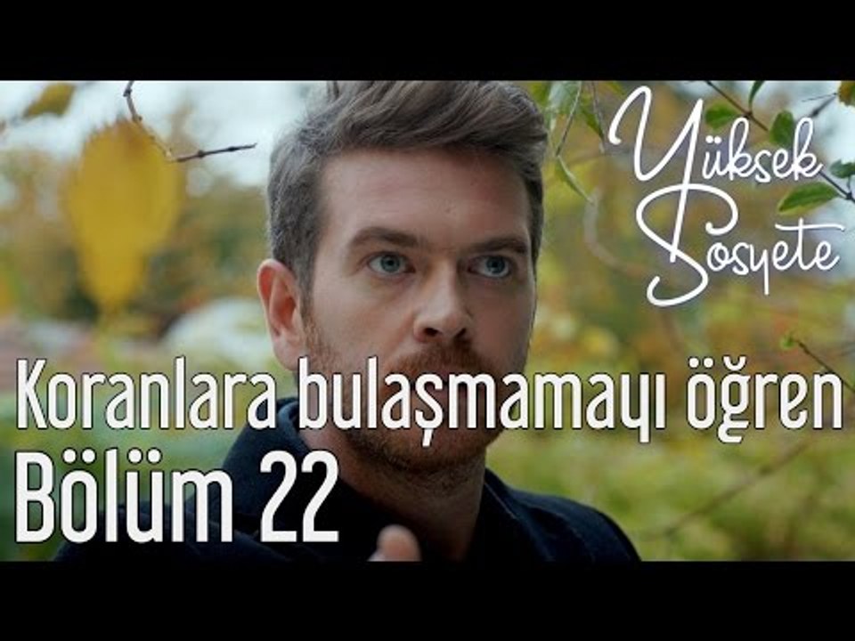 Yüksek Sosyete 22. Bölüm - Koranlara Bulaşmamayı Öğren