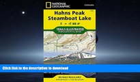 FAVORITE BOOK  Hahns Peak, Steamboat Lake (National Geographic Trails Illustrated Map) FULL ONLINE