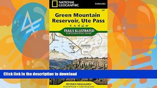 READ BOOK  Green Mountain Reservoir, Ute Pass (National Geographic Trails Illustrated Map)  BOOK