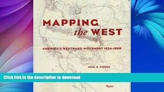 READ BOOK  Mapping the West; America s Westward Movement 1524-1890 FULL ONLINE