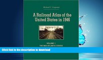 FAVORITE BOOK  A Railroad Atlas of the United States in 1946: Volume 1: The Mid-Atlantic States