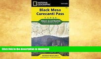 READ BOOK  Black Mesa, Curecanti Pass (National Geographic Trails Illustrated Map) FULL ONLINE