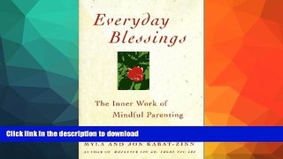 FAVORITE BOOK  Everyday Blessings: Inner Work of Mindful Parenting  PDF ONLINE