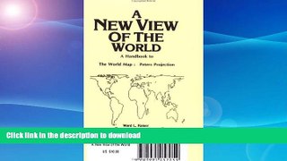FAVORITE BOOK  A New View of the World: Handbook to the Peters Projection World Map  BOOK ONLINE