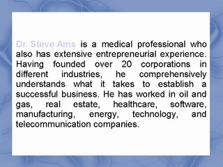 Dr. Steve Ams is a Well-Versed Medical Entrepreneur