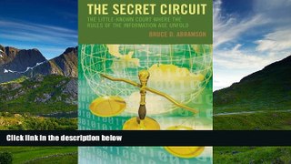 READ book The Secret Circuit: The Little-Known Court Where the Rules of the Information Age Unfold