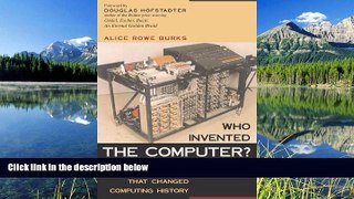 READ book Who Invented the Computer? The Legal Battle That Changed Computing History Alice Rowe