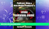 FAVORIT BOOK The Podcast, Blog   New Media Producer s Legal Survival Guide: An essential resource