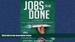 READ book Jobs to Be Done: A Roadmap for Customer-Centered Innovation BOOOK ONLINE