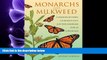 READ book Monarchs and Milkweed: A Migrating Butterfly, a Poisonous Plant, and Their Remarkable