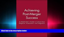 READ THE NEW BOOK Achieving Post-Merger Success: A Stakeholder s Guide to Cultural Due Diligence,