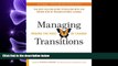 READ THE NEW BOOK Managing Transitions, 25th anniversary edition: Making the Most of Change READ