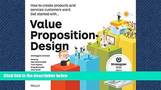 READ PDF [DOWNLOAD] Value Proposition Design: How to Create Products and Services Customers Want
