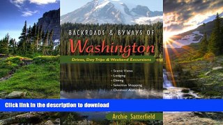 READ BOOK  Backroads   Byways of Washington: Drives, Day Trips   Weekend Excursions (Backroads