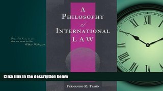 READ THE NEW BOOK A Philosophy Of International Law (New Perspectives on Law, Culture, and